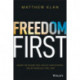 Freedom First: Escape the Income Trap, Unlock Your Potential and be Financially Free, Now