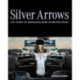 Silver Arrows: The story of Mercedes-Benz in motor sport - Shortlisted for the 2022 RAC Motoring Book of the Year