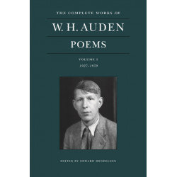 The Complete Works of W. H. Auden: Poems, Volume I: 1927–1939