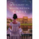 Twilight at Moorington Cross: A low-spice Regency romance with strong mystery thread