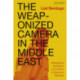 The Weaponized Camera in the Middle East: Videography, Aesthetics, and Politics in Israel and Palestine