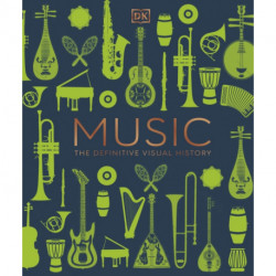 Music: The Definitive Visual History