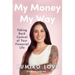 My Money My Way: Taking Back Control of Your Financial Life