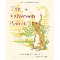 The Velveteen Rabbit: 100th Anniversary Edition