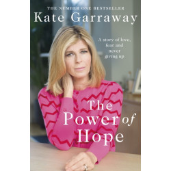 The Power Of Hope: The moving no.1 bestselling memoir from TV’s Kate Garraway
