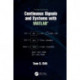Continuous Signals and Systems with MATLAB®
