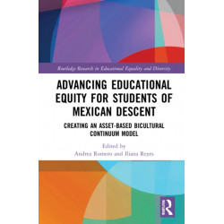 Advancing Educational Equity for Students of Mexican Descent: Creating an Asset-based Bicultural Continuum Model