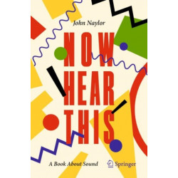 Now Hear This: A Book About Sound