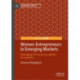 Women Entrepreneurs in Emerging Markets: Managing Performance within Ecosystems
