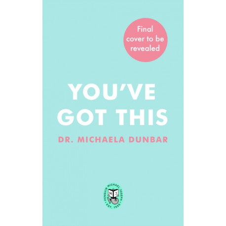 You’ve Got This: Seven Steps to a Life You Love