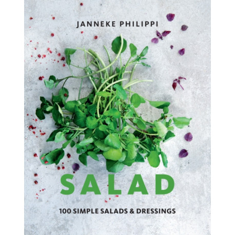 Salad: 100 recipes for simple salads & dressings