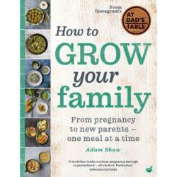 How to Grow Your Family: From pregnancy to new parents - one meal at a time