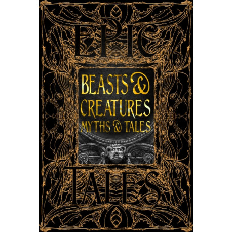 Beasts & Creatures Myths & Tales: Epic Tales