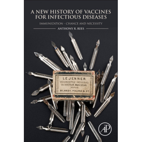 A New History of Vaccines for Infectious Diseases: Immunization Chance and Necessity