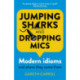 Jumping sharks and dropping mics: Modern idioms and where they come from