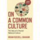 On a Common Culture: The Idea of a Shared National Culture