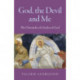 God, the Devil and Me: The Chronicles of a Seeker of God