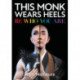 This Monk Wears Heels: Be Who You Are