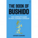 The Book of Bushido: The Complete Guide to Real Samurai Chivalry