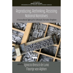 Reproducing, Rethinking, Resisting National Narratives: A Sociocultural Approach to Schematic Narrative Templates