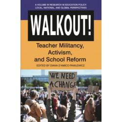 Walkout!: Teacher Militancy, Activism, and School Reform