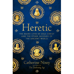 Heresy: Jesus Christ and the Other Sons of God