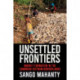 Unsettled Frontiers: Market Formation in the Cambodia-Vietnam Borderlands