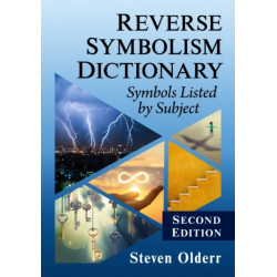 Reverse Symbolism Dictionary: Symbols Listed by Subject, 2d ed.