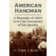 American Hangman: A Biography of Amos Lunt, the Executioner of San Quentin