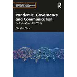 Pandemic, Governance and Communication: The Curious Case of COVID-19