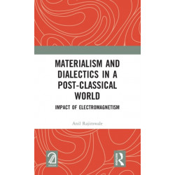 Materialism and Dialectics in a Post-classical World: Impact of Electromagnetism