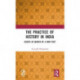 The Practice of History in India: Essays in Search of a New Past