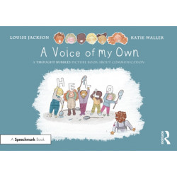 A Voice of My Own: A Thought Bubbles Picture Book About Communication