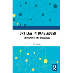 Tort Law in Bangladesh: Applications and Challenges