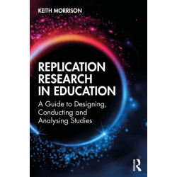 Replication Research in Education: A Guide to Designing, Conducting, and Analysing Studies