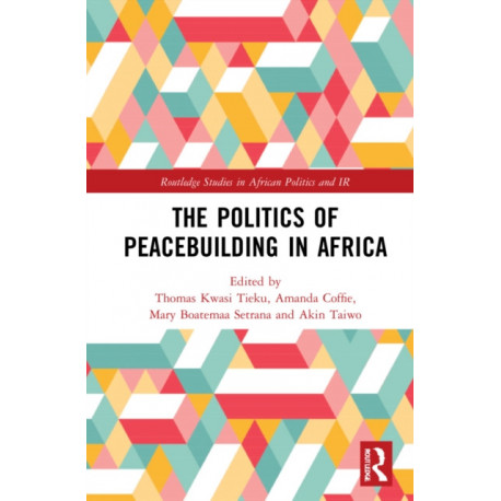 The Politics of Peacebuilding in Africa