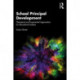 School Principal Development: Theoretical and Experiential Approaches for Educational Leaders