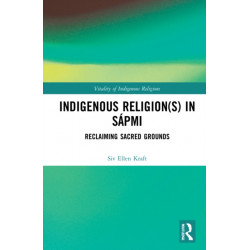 Indigenous Religion(s) in Sapmi: Reclaiming Sacred Grounds