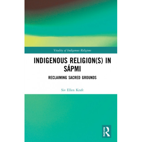 Indigenous Religion(s) in Sapmi: Reclaiming Sacred Grounds