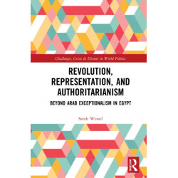 Revolution, Representation, and Authoritarianism: Beyond Arab Exceptionalism in Egypt