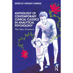Anthology of Contemporary Clinical Classics in Analytical Psychology: The New Ancestors