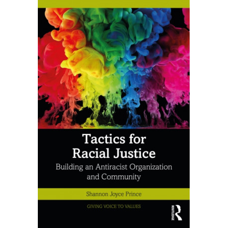 Tactics for Racial Justice: Building an Antiracist Organization and Community