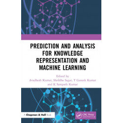 Prediction and Analysis for Knowledge Representation and Machine Learning: Prediction and Analysis for Knowledge Representation and Machine Learning