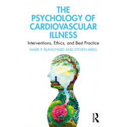 The Psychology of Cardiovascular Illness: Interventions, Ethics, and Best Practice