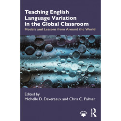 Teaching English Language Variation in the Global Classroom: Models and Lessons from Around the World