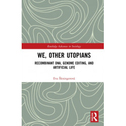 We, Other Utopians: Recombinant DNA, Genome Editing, and Artificial Life