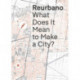 Reurbano: Toward a City
