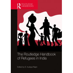 The Routledge Handbook of Refugees in India