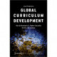 Global Curriculum Development: How to Redesign U.S. Higher Education for the Twenty-First Century