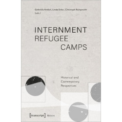 Internment Refugee Camps: Historical and Contemporary Perspectives